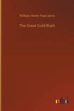 Great Gold Rush af William Henry Pope Jarvis
