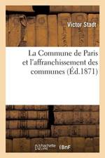 La Commune de Paris Et l'Affranchissement Des Communes af Victor Stadt