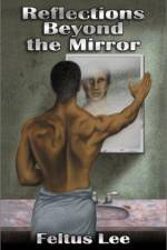 Reflections Beyond the Mirror af Feltus Lee