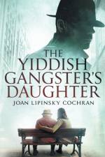 The Yiddish Gangster's Daughter af Lipinsky Cochran Joan