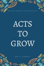 Acts to Grow af Paul a Stennett