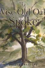 The Wise Old Oak Spoke af Shirley Suedkamp