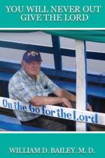 You Will Never Out Give the Lord af William D Bailey