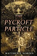 The Pycroft Particle af Matthew E Nordin