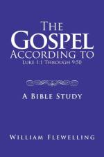 Gospel According to Luke 1 af William Flewelling