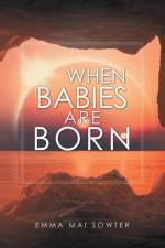 When Babies Are Born af Emma Mai Sowter