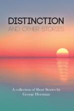 Distinction: and Other Stories af George Horsman