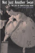 Not Just Another Swan: The Life of Dancer Silvia Ebert af Angela Wigglesworth