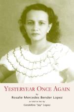 Yesteryear Once Again af Rosalie Mercedes Bender Lopez