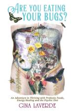 Are You Eating Your Bugs? af Gina Laverde