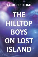 Hilltop Boys on Lost Island af Cyril Burleigh
