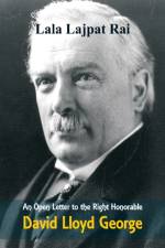 Open Letter to the Right Honorable David Lloyd George af Lala Lajpat Rai