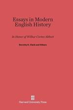 Essays in Modern English History in Honor of Wilbur Cortez Abbott af Dorothy K Clark