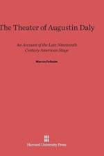 Theater of Augustin Daly af Marvin Felheim