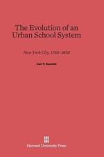 Evolution of an Urban School System af Carl F Kaestle