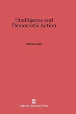 Intelligence and Democratic Action af Frank Hyneman Knight
