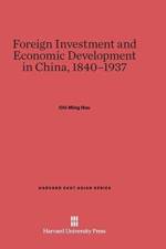 Foreign Investment and Economic Development in China, 1840-1937 af Chi-ming Hou