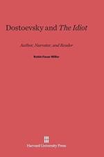 Dostoevsky and the Idiot af Professor Robin Feuer (Brandeis University Massachusetts) Miller