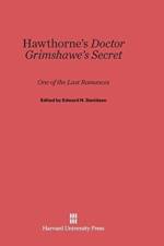 Hawthorne's Doctor Grimshawe's Secret