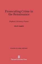 Prosecuting Crime in the Renaissance af John H (Yale Law University) Langbein