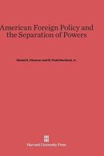 American Foreign Policy and the Separation of Powers af Daniel S Cheever