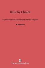 Risk by Choice af W. Kip Viscusi