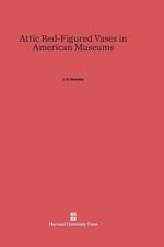 Attic Red-Figured Vases in American Museums af J D Beazley