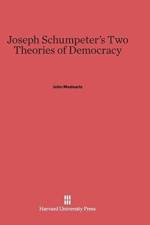 Joseph Schumpeter's Two Theories of Democracy af John (University of California