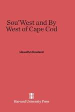 Sou'West and By West of Cape Cod af Llewellyn Howland