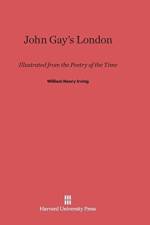 John Gay's London af William Henry Irving