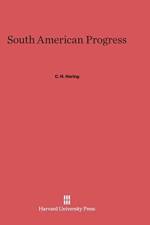 South American Progress af C H Haring