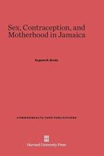 Sex, Contraception, and Motherhood in Jamaica af Eugene B Brody