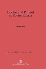 Doctor and Patient in Soviet Russia af Professor Mark G Field