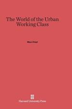 World of the Urban Working Class af Marc Fried