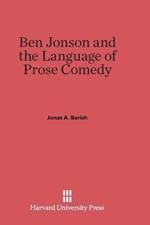 Ben Jonson and the Language of Prose Comedy af Jonas A Barish
