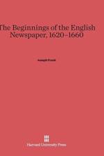 Beginnings of the English Newspaper, 1620-1660 af Joseph (Princeton University) Frank