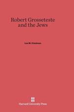 Robert Grosseteste and the Jews af Lee M Friedman