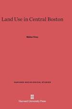 Land Use in Central Boston af Walter Firey