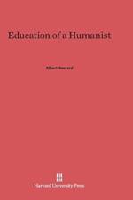 Education of a Humanist af Albert L Guerard