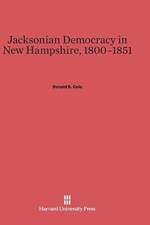 Jacksonian Democracy in New Hampshire, 1800-1851 af Donald B Cole