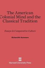 American Colonial Mind and the Classical Tradition af Richard M Gummere