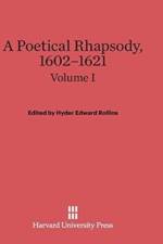 Poetical Rhapsody, 1602-1621, Volume I