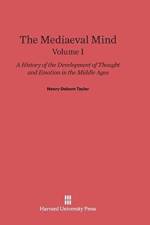 Mediaeval Mind, Volume I af Henry Osborn Taylor