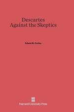 Descartes Against the Skeptics af Edwin Curley