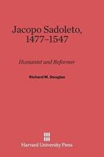 Jacopo Sadoleto, 1477-1547 af Richard M Douglas