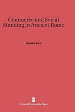 Commerce and Social Standing in Ancient Rome af John H D'Arms