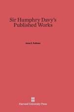 Sir Humphry Davy's Published Works af June Z Fullmer