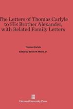 Letters of Thomas Carlyle to His Brother Alexander, with Related Family Letters af Thomas Carlyle