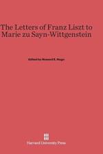Letters of Franz Liszt to Marie zu Sayn-Wittgenstein