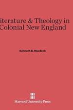 Literature & Theology in Colonial New England af Kenneth B Murdock